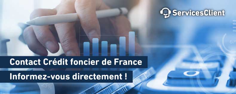 Joindre le service client Crédit foncier de France : coordonnées